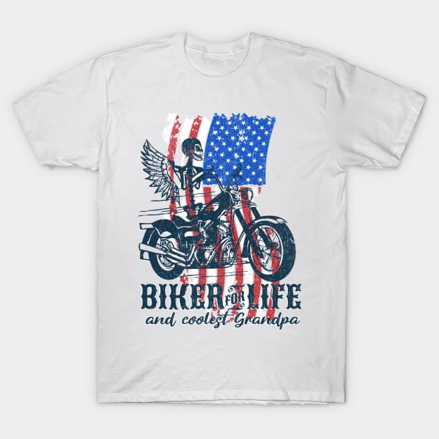 Biker for life and coolest Grandpa | cool grandpa; biker grandpa; grandpa gift; grandpa shirt; grandfather; motorbike rider; biker, American flag; American grandpa T-Shirt by Be my good time